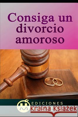 Consiga Un Divorcio Amoroso Adolfo Pere 9781792162534 Independently Published