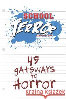 School of Terror 2019: 49 Gateways to Horror Steve Hutchison 9781792173592 Independently Published