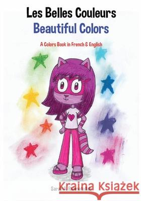 Les Belles Couleurs: Beautiful Colors Sarah Angelia Rahmatullah 9781792188251 Independently Published