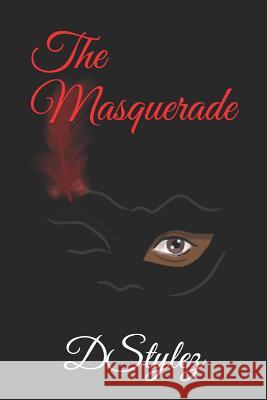 The Masquerade D. Stylez 9781792193309 Independently Published