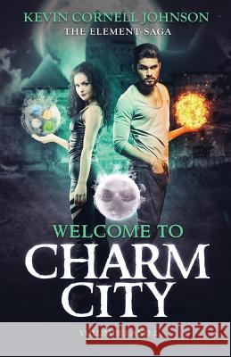 The Element Saga: Welcome to Charm City Johnson Cornell Kevin 9781792310911