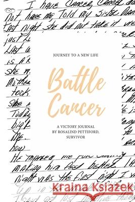 Battle Cancer Rosalind Pettiford 9781792311499