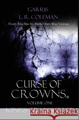 Curse Of Crowns: Kings Transcend Garris L R Coleman 9781792316180 Garris L. R. Coleman