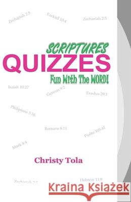 Scriptures Quizzes Fun With the Word! Christy Tola 9781792322464 Christy Tola Arts & Books