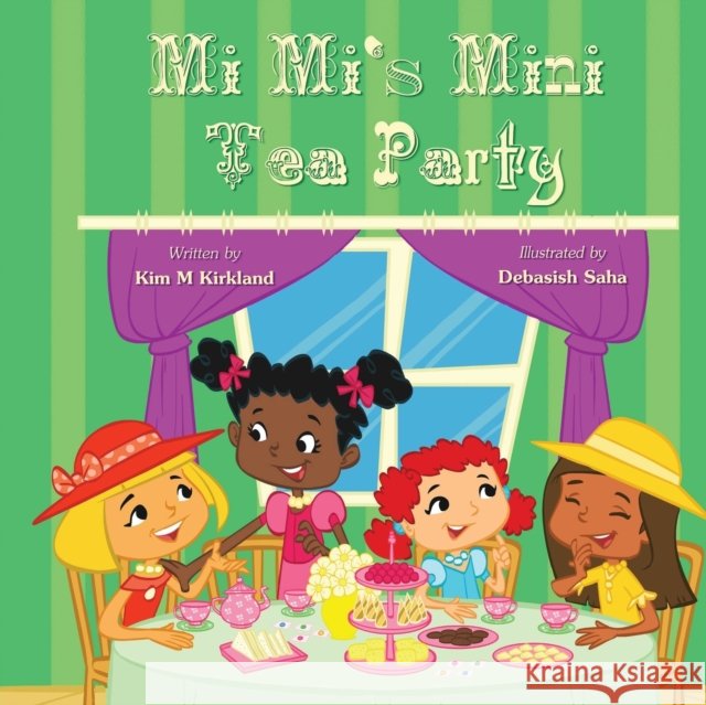 Mi Mi's Mini Tea Party Kim Kirkland 9781792328237 Asg Productions