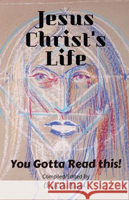 Jesus Christ's Life: You gotta read this! Christ's Friend 9781792333972 4 Sterlings LLC