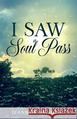 I Saw A Soul Pass Jeannine Savignac 9781792348853