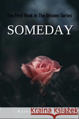 Someday Katelyn Ruth Honigsberg 9781792352829 April Dawn Honigsberg