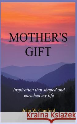 Mother's Gift John Cranford 9781792362903 John Cranford