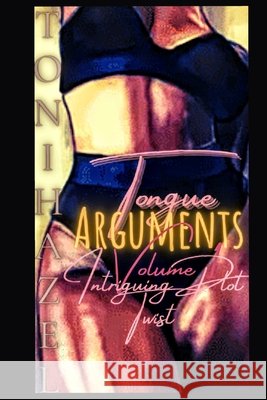 Tongue Arguments: Intriguing Plot Twists Volume 1 Toni Hazel 9781792366086