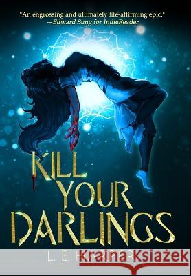 Kill Your Darlings L E Harper M J Pankey  9781792366666 Shivnath Productions