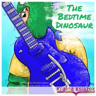 The Bedtime Dinosaur Christina Baker, Sarah Hillman 9781792371752