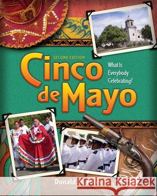 Cinco de Mayo: What is Everybody Celebrating? Donald W. Miles 9781792371967