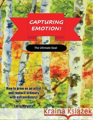 Capturing Emotion! Larry Meyers 9781792372261 Lawrence Meyers