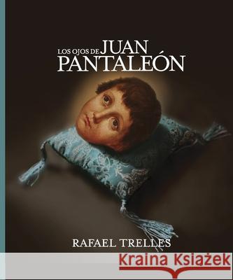 Los ojos de Juan Pantaleón Rafael Trelles 9781792392184