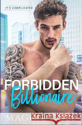 Forbidden Billionaire Maggie Cole 9781792396557 Shard Marketing, Inc.