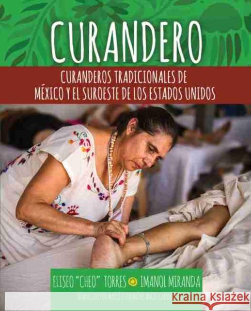 Curandero: Traditional Healers of Mexico and the Southwest (Spanish) Torres-Miranda 9781792407871