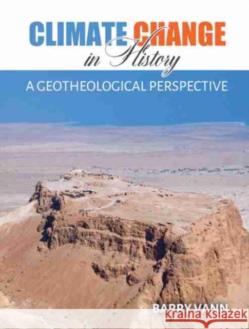 Climate Change in History: A Geotheological Perspective Barry Vann 9781792422003 Eurospan (JL)