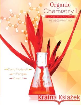 Organic Chemistry I Lab Manual David Modarelli, Yi Pang, Zhexi Li 9781792438240 Eurospan (JL)