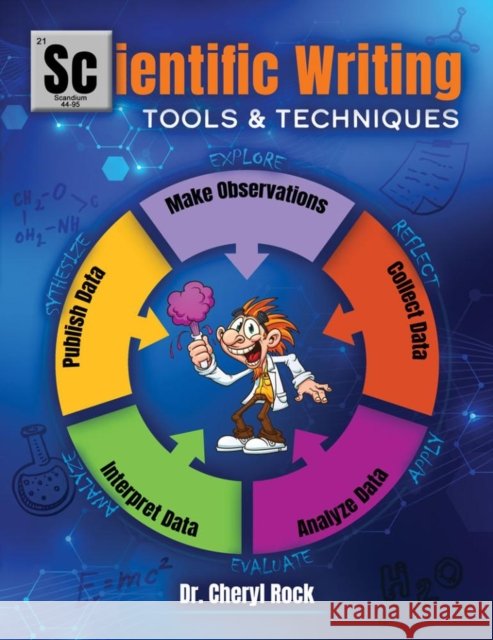 Scientific Writing: Tools and Techniques Cheryl Rock 9781792491993