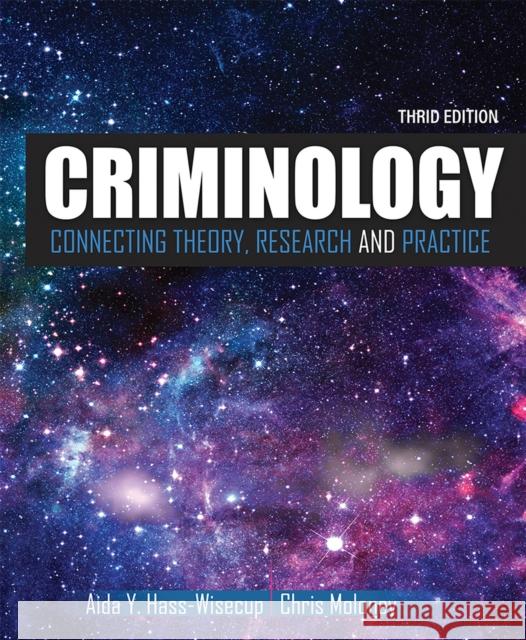 Criminology: Connecting Theory, Research, and Practice Aida Y. Hass Christopher Moloney  9781792496035