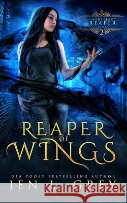 Reaper of Wings Jen L. Grey 9781792603457 Independently Published