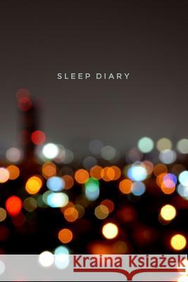 Sleep Diary City Lights Notebooks, Golding 9781792610684