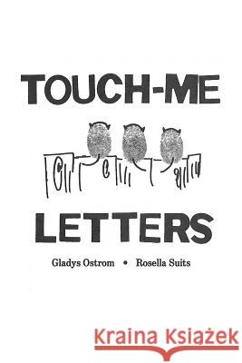 Touch-Me Letters Rosella Suits Gladys Ostrom 9781792611599 Independently Published