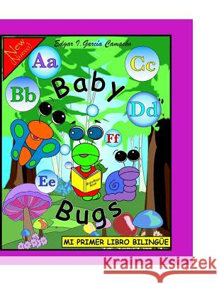 Mi Primer Libro Bilingüe: Baby Bugs Garcia, Edgar I. 9781792617744 Independently Published