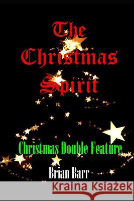 The Christmas Spirit: Christmas Double Feature Gerd Altmann Brian Barr 9781792622991