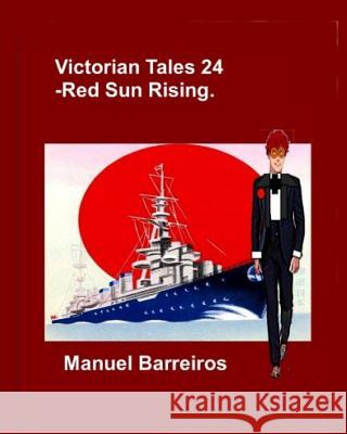Victorian Tales 24 - Red Sun Rising Manuel Barreiros 9781792633843 Independently Published