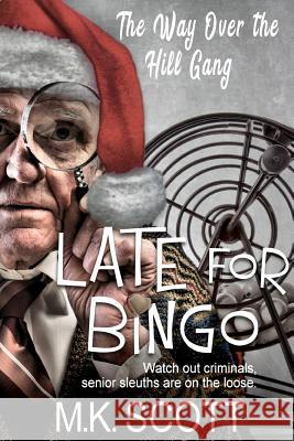 Late for Bingo M. K. Scott 9781792634161 Independently Published