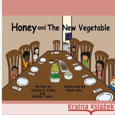 Honey and the New Vegetable Celeste Taylor Khalil Sills Cynthia K. Finlay 9781792635335