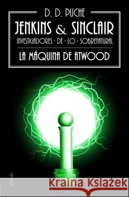 Jenkins & Sinclair: La máquina de Atwood Puche, D. D. 9781792641787 Independently Published