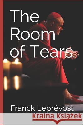 The Room of Tears Christopher Cowell Franck Leprevost 9781792642777