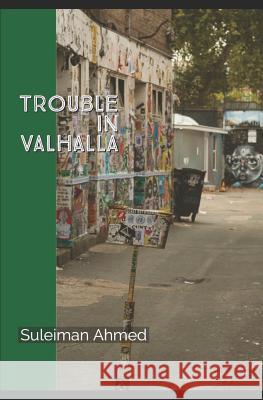 Trouble in Valhalla Suleiman Ahmed 9781792652134