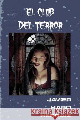 El Club del Terror Javier Haro Herraiz 9781792652257