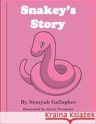 Snakey's Story Alyssa Prespentt Nessyah Gallagher 9781792654077