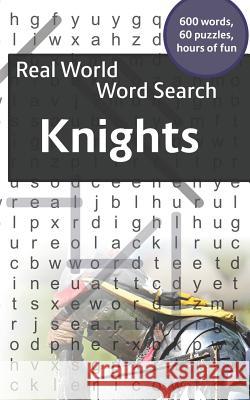 Real World Word Search: Knights Arthur Kundell 9781792657184