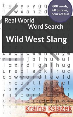 Real World Word Search: Wild West Slang Arthur Kundell 9781792658297