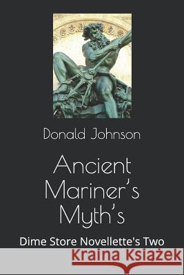Ancient Mariner Donald R. Johnson 9781792661372