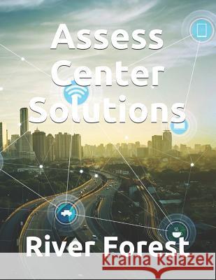 Assess Center Solutions River Forest 9781792664434 Independently Published
