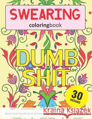 Swearing Coloring Book: 30 Coloring Pages of Swearings in Coloring Book for Adults (Vol 1) Sonia Rai 9781792670916