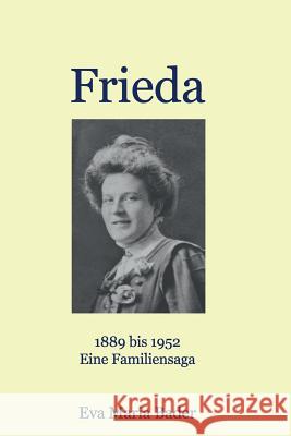 Frieda: Eine Familiensaga Norbert Gerstlacher Eva Maria Bader 9781792677168 Independently Published