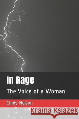 In Rage: The Voice of a Woman Cindy Donette Nelson 9781792678189 Independently Published