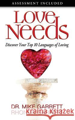 Love Needs: Discover Your Top 10 Languages of Loving Rhonda Garrett Mike Garrett 9781792693632