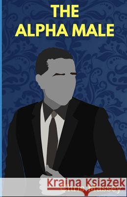 The Alpha Male Chris Massey 9781792699962