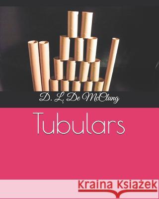 Tubulars D. L. de McClung 9781792702617 Independently Published