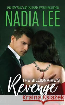 The Billionaire's Revenge Nadia Lee 9781792703300 Independently Published