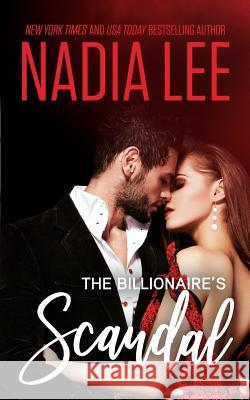 The Billionaire's Scandal Nadia Lee 9781792704512 Independently Published